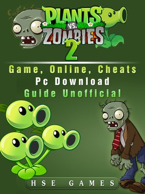 cover image of Plants Vs Zombies 2 Game, Online, Cheats PC Download Guide Unofficial